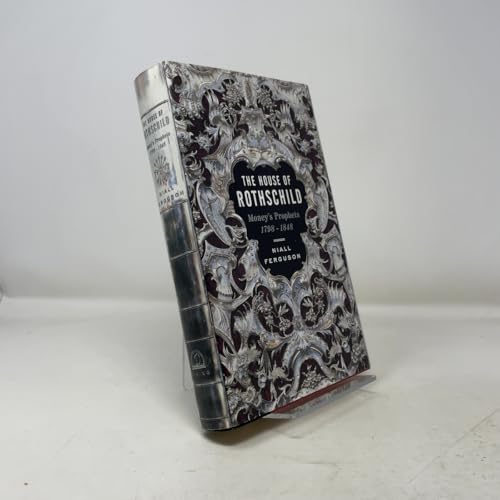 The House of Rothschild: Money's Prophets 1798-1848