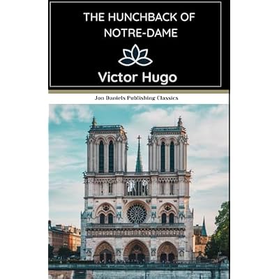 The Hunchback of Notre-Dame or Notre-Dame de Paris
