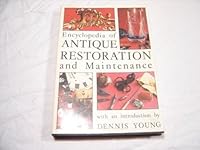 Encyclopedia of antique restoration and maintenance 0517514516 Book Cover