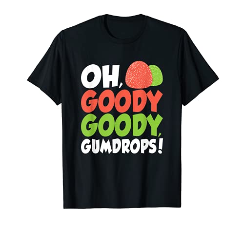 Goody Goody Gum Drops Cute Spice Drops Candy Lovers T-Shirt