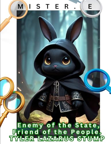 Mister. E: Enemy of the State, Friend of the People (Atomic Dial, Nuclear Hands: The Sequels That Always Existed.)