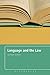 Language and the Law: With a Foreword by Roger W. Shuy