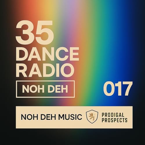 🎧35 Dance Radio 017 — NoH DeH Music 🎧