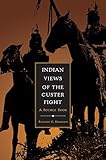  Indian Views of the Custer Fight: A Source Book