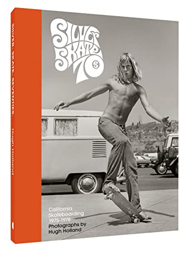 Silver. Skate. Seventies.: (Photography Books, Seventies Coffee Table Book, 70's Skateboarding Book