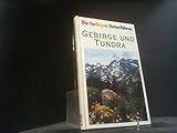 Gebirge und Tundra. Die farbigen Naturführer. - Josef Reichholf 