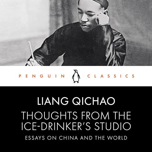 Audiobook: Thoughts from the Ice-Drinker's Studio by Liang Qichao, Peter Zarrow - translator episode artwork