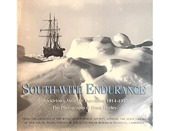 South With Endurance: Shackleton's Antarctic Expedition 1914-1917, The Photographs of Frank Hurley