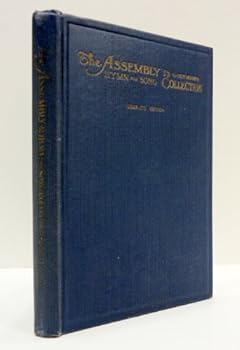 Hardcover The Assembly Hymn And Song Collection For Use In Chapel, Assembly, Convocation Or General Exercises of Schools, Normals, Colleges, Universities, Etc. Book