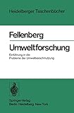 Umweltforschung: Einführung in die Probleme der Umweltverschmutzung (Heidelberger Taschenbücher, 194, Band 194)