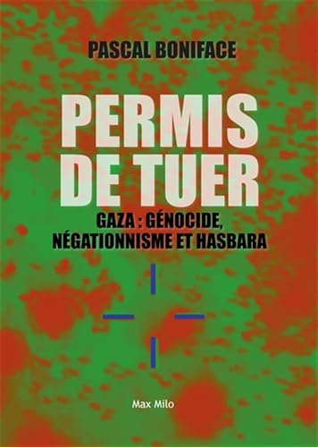 livre Permis de tuer: Gaza : génocide, négationnisme et hasbara