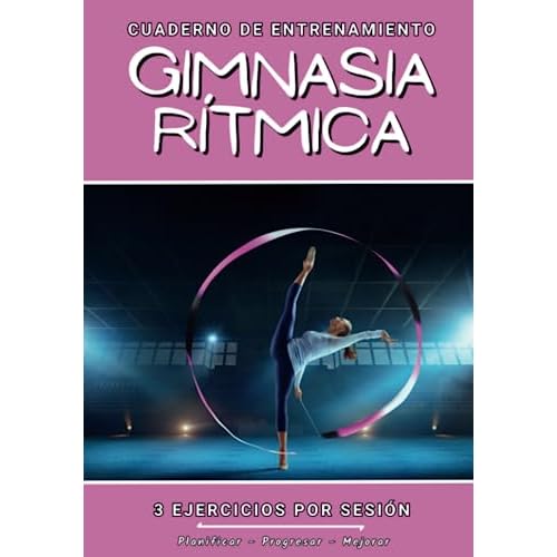 Cuaderno De Entrenamiento Gimnasia Rítmica: Libro de ejercicios y plan de entrenamiento - Planificación deportiva - Evaluar y apuntar objetivos