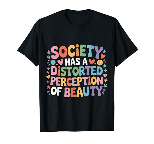 Society Has A Distorted Perception Of Beauty - T�V���c