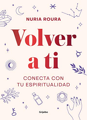 Volver A Ti: Conecta Con Tu Espiritualidad Crecimiento Personal Volver A Ti: Conecta Con Tu Espiritualidad Crecimiento Personal
