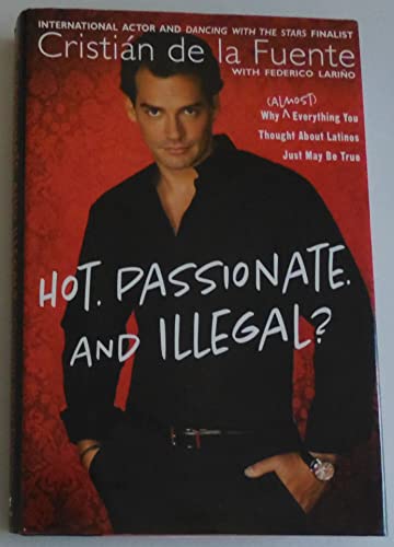 Hot. Passionate. And Illegal?: Why (Almost) Everything You Thought About Latinos Just May Be True für 16,90 EUR (-26%) statt 22,74 EUR bei amazon.de Bild: Hot. Passionate. And Illegal?: Why (Almost) Everything You Thought About Latinos Just May Be True für 16,90 EUR (-26%) statt 22,74 EUR bei amazon.de