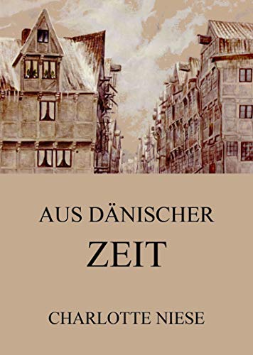 Aus dänischer Zeit (German Edition)