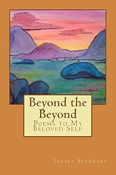 Paperback Beyond the Beyond: Poems to My Beloved Self Book