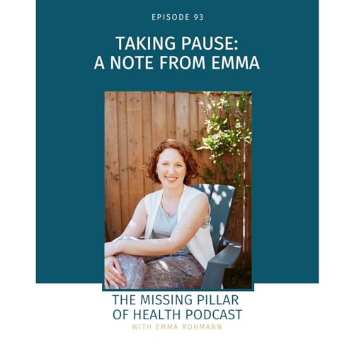 93: Taking Pause: A Note from Emma Podcast Por  arte de portada