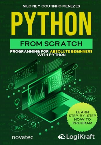 Python From Scratch: Programming For Absolute Beginners With Python