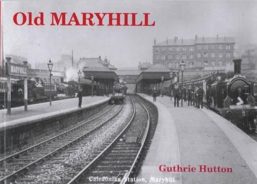 Old Maryhill by Guthrie Hutton - 9781872074542