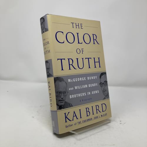 The Color of Truth: McGeorge Bundy and William Bundy: Brothers in Arms