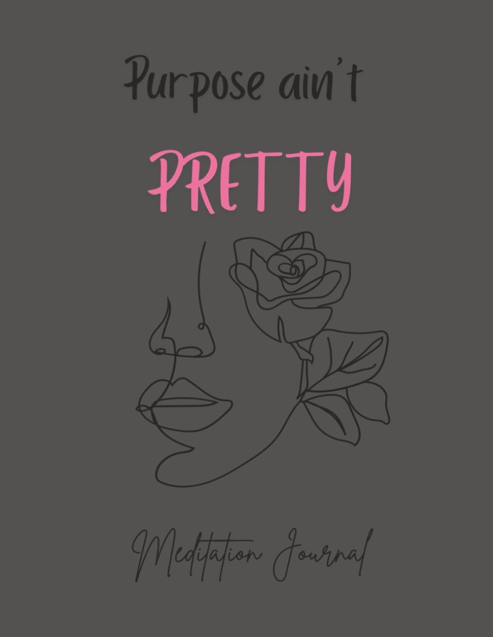 Purpose ain't Pretty: Meditation Journal      Paperback – August 31, 2025