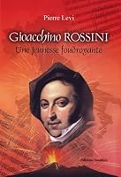 Gioacchino Rossini (French Edition) 2310008346 Book Cover