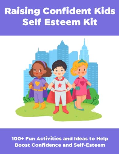 Raising Confident Kids - CONFIDENCE AND SELF ESTEEM KIT | Confidence Building with 100+ Ideas & Activities | Critical Thinking, Problem-Solving Abilities & Decision-Making Skills