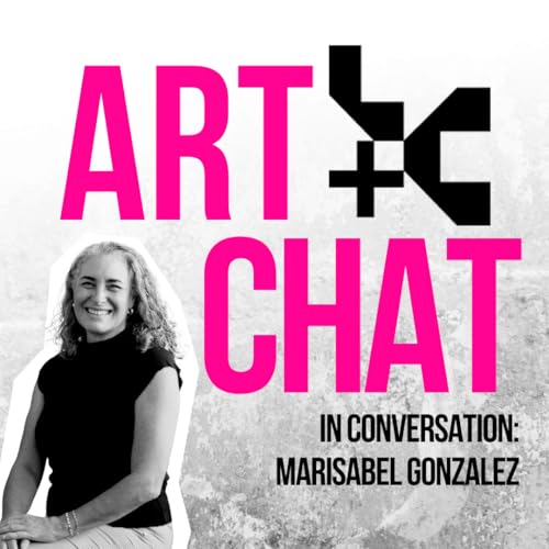 Artchat - Ep. 4 - Marisabel Gonzalez