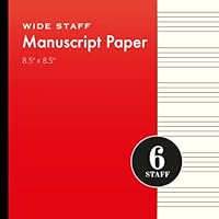 Wide Staff Manuscript Paper: Red Cover | 110 Pages - 55 Sheets | 8.5" x 8.5" | 6 Staff / Staves | Notebook | Journal | Composition Book B09KN62Q61 Book Cover