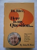 Dr. Rice, Here Is My Question 0873981588 Book Cover