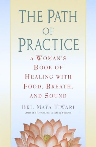 The Path of Practice: A Woman's Book of Healing with Food, Breath, and Sound