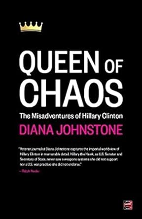 Queen of Chaos: The Misadventures of Hillary Clinton