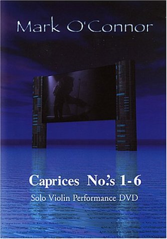 Mark O'Connor: Caprices No.'s 1-6 [DVD]