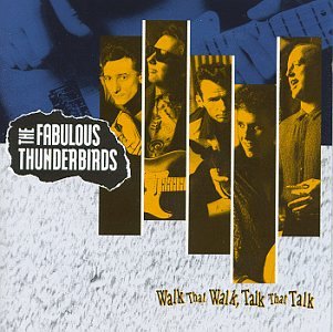 Walk That Walk Talk That Talk [Audio CD] Fabulous Thunderbirds