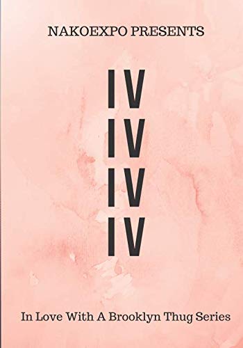 Amazon.com: IV: In Love With A Brooklyn Thug: 9781728820002: Nako: Books