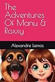  The Adventures Of Manu & Roxxy (The Beginning, Band 1)