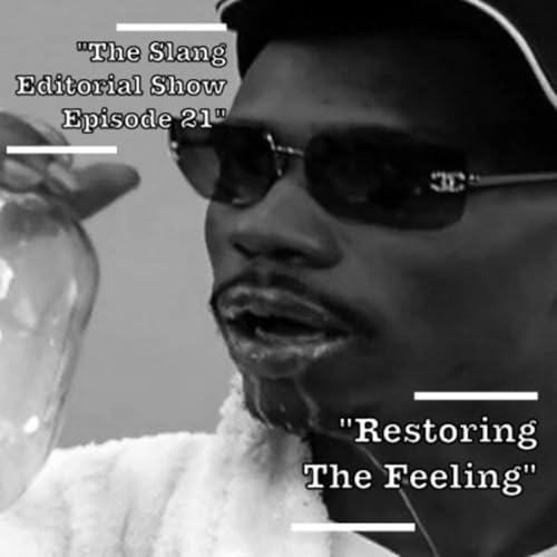 『The Slang Editorial Show Episode 21: "Restoring The Feeling"』のカバーアート