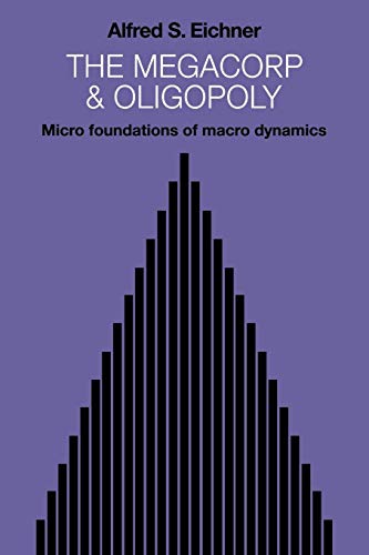 The Megacorp and Oligopoly: Micro Foundations of Macro Dynamics