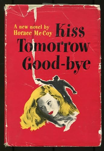 Kiss Tomorrow Good-bye [Unknown] B000OJM9Q0 Book Cover