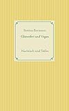 Glutenfrei und vegan: Nachtisch und Süßes - Bettina Bormann 