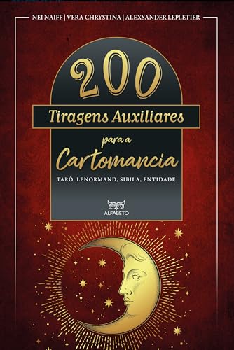 200 tiragens auxiliares para a Cartomancia: Tarô, Lenormand, Sibila, Entidade