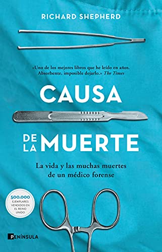 Causa de la muerte: La vida y las muchas muertes de un médico forense (PENINSULA)