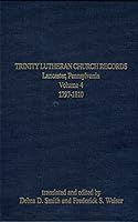 Trinity Lutheran Church Records, Lancaster, Pennsylvania, Volume 4, 1797-1810 1558564527 Book Cover