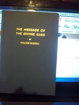 The Message of the Divine Iliad, vol. 1