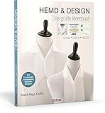 Hemd & Design - Hemd nähen für Anfänger und Fortgeschrittene. Alles zum Nähen von Details wie Hemdkragen über Passformtipps bis zum Kopieren des Lieblingshemds. Anwendbar für alle Hemd Schnittmuster.