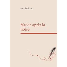 Ma vie apres la notre French Edition
