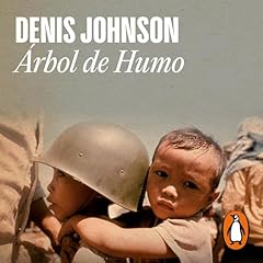 Árbol de humo [Tree of Smoke] Audiolibro Por Denis Johnson, Javier Calvo Perales arte de portada