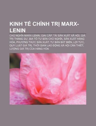 Kinh tế chính trị Marx-Lenin: Chủ nghĩa Marx-Lenin, Giai cấp, Tái sản xuất xã hội, Giá trị thặng dư, Địa tô tư bản chủ nghĩa, Sản xuất hàng hóa