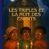  LES TRIPLES ET LA NUIT DES ESPRITS (Livre 5): Livres d\'aventures pour enfants et adultes